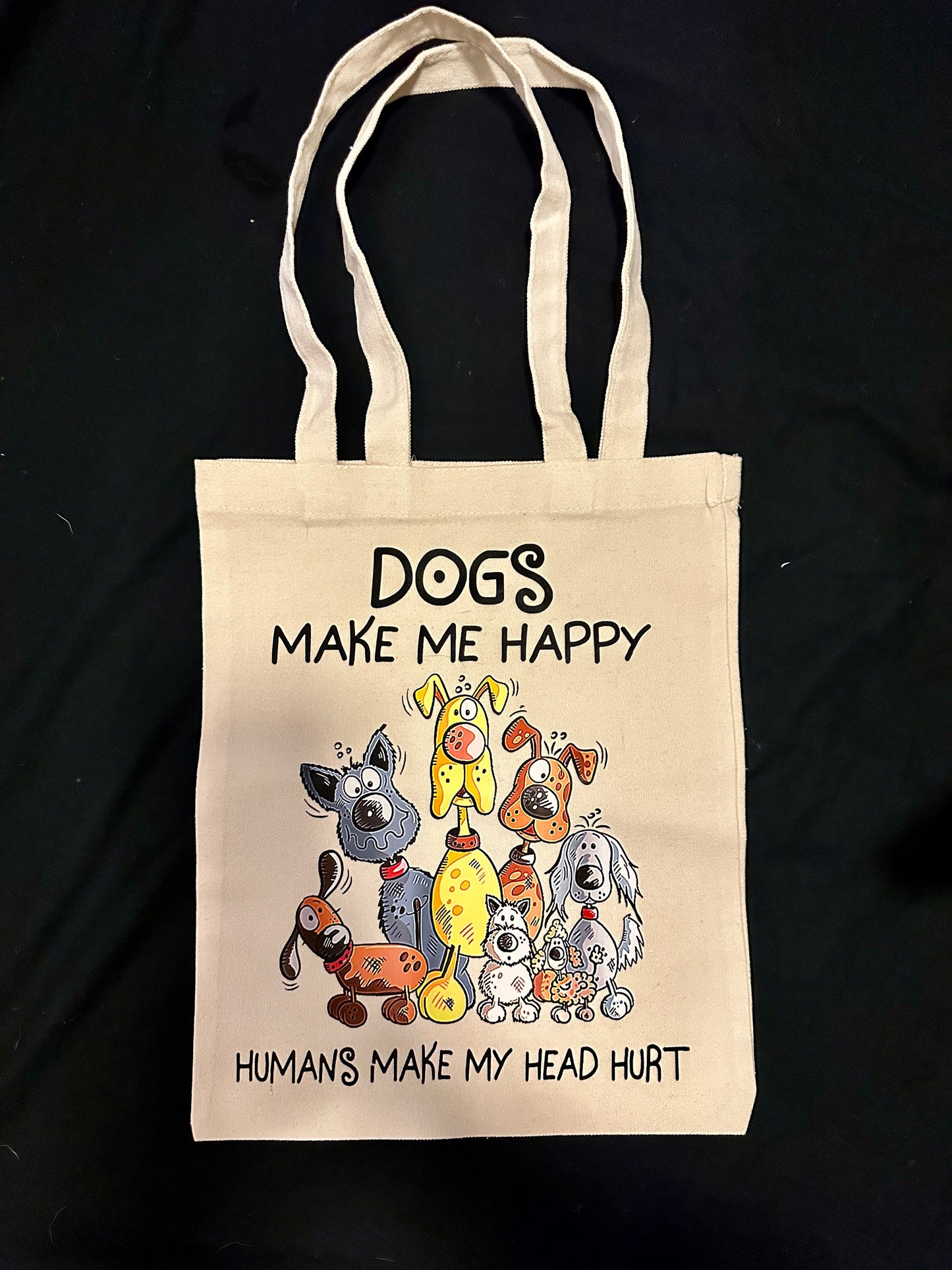 Dogs Make Me Happy Tote Bag
